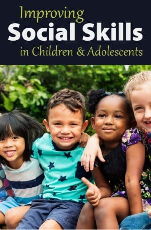 Improving Social Skills in Children & Adolescents