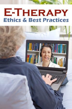 E-Therapy: Ethics & Best Practices