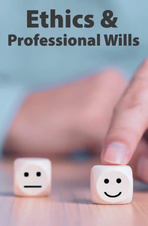 Ethics and Professional Wills