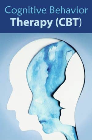 Cognitive Behavior Therapy (CBT)