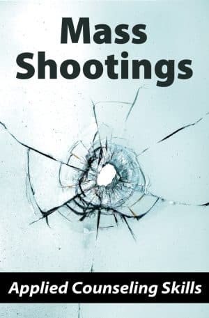 Mass Shootings: Applied Counseling Skills