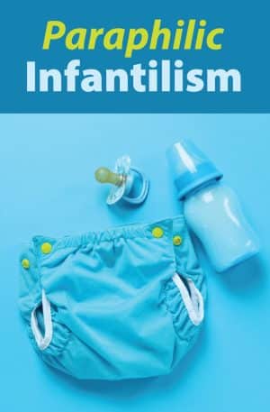 Paraphilic Infantilism