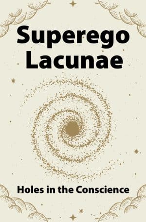 Superego Lacunae: Holes in the Conscience