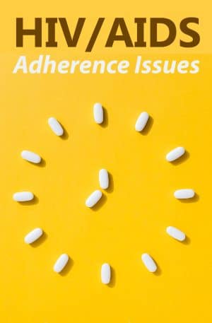 HIV/AIDS: Adherence Issues