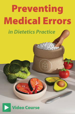 Prevent Medical Errors in Dietetics Practice