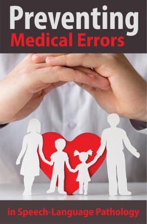 Preventing Medical Errors in Speech-Language Pathology